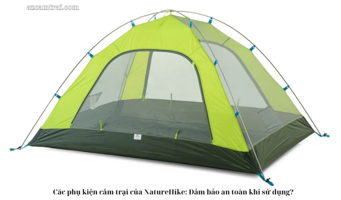 Các phụ kiện cắm trại của NatureHike: Đảm bảo an toàn khi sử dụng?