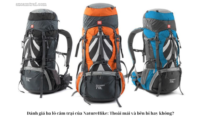 Đánh giá ba lô cắm trại của NatureHike: Thoải mái và bền bỉ hay không?