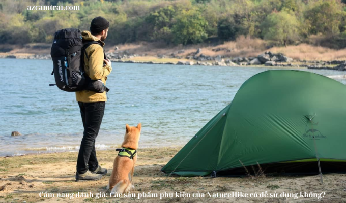 Cẩm nang đánh giá: Các sản phẩm phụ kiện của NatureHike có dễ sử dụng không?